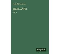 Spinoza. A Novel: Vol. II