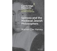 Spinoza and the Medieval Jewish Philosophers (Elements in the Philosophy of Benedict de Spinoza)