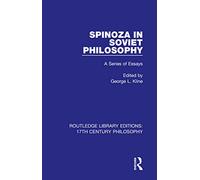 Spinoza in Soviet Philosophy: A Series of Essays (Routledge Library Editions: 17th Century Philosophy)