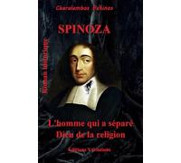 Spinoza: L’homme qui a séparé Dieu de la religion