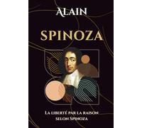 SPINOZA: La liberté par la raison selon Spinoza.