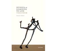 Spinoza on Learning to Live Together