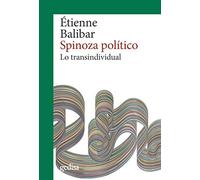 Spinoza político; La transindividual: 302691 (CLA-DE-MA / Filosofía)
