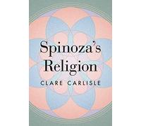 La religión de Spinoza: Una nueva lectura de la Ética