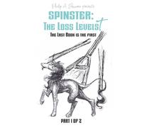 Spinster - The Loss Levels: The Last Book is the First (Part 1)