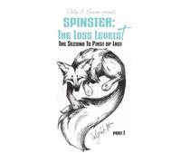Spinster - The Loss Levels: The Second To First of Last (Part 1)