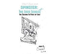 Spinster - The Loss Levels: The Second To First of Last (Part 2)