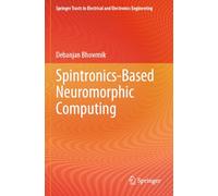 Spintronics-Based Neuromorphic Computing (Springer Tracts in Electrical and Electronics Engineering)