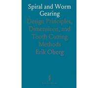 Spiral and Worm Gearing: Design Principles, Dimensions, and Tooth Cutting Methods