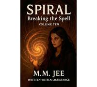 Spiral: Breaking the Spell: 10 (Spiral: The Bonds of Reasoning)