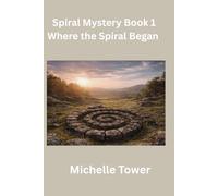 Spiral Mystery Book 1:: Where the Spiral Began (Spiral Series)