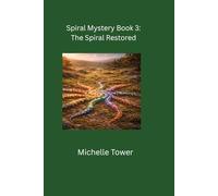 Spiral Mystery Book 3:: The Spiral Restored (Spiral Series)