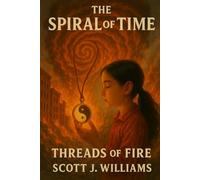 Spiral of Time: Threads of Fire (The Spiral of Time Series)