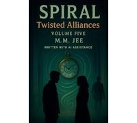 Spiral: Twisted Alliances: 5 (Spiral: The Bonds of Reasoning)