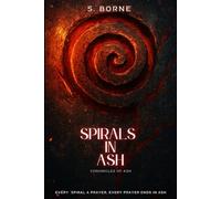 Spirals in Ash: Every spiral a prayer, every prayer ends in ash. (Chronicles of Ash)