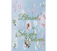 spirational Notebook for Women Blessed Is She Who Believes