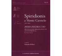 Spiridionis a Monte Carmelo (1615-1685). Nova instructio pro pulsandisorganis spinettis manuchordis & c. Pars tertia e quarta