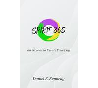 Spirit 365: 60 Seconds to Elevate Your Day