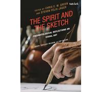 Spirit and the Sketch, The: Pneumatological Reflections on Visual Art (Theology, Religion, and Pop Culture)