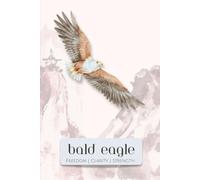 Spirit Animal Guides Notebooks: Bald Eagle