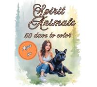 Spirit Animals: 50 Duos to Color: A Mindful Coloring Book with Inspirational Quotes for Kids, Teens and Young Adults (Mystical Worlds Coloring Books)