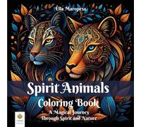 Spirit Animals Coloring Book: A Magical Journey Through Spirit and Nature (Ella Maropesa - Creative Coloring Series)