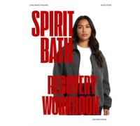 SPIRIT BATH RECOVERY WORKBOOK: A Coast Salish Water Healing Protocol for Indigenous Recovery, Sobriety, and Ancestral Wellness For All People