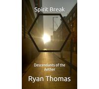 Spirit Break: Descendants of the Aether: 1 (Spirit Break Tales of the Aether)