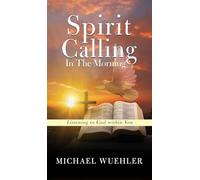 Spirit Calling in the Morning