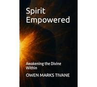 Spirit Empowered: Awakening the Divine Within