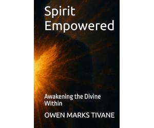 Spirit Empowered: Awakening the Divine Within