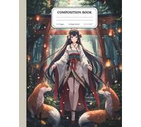 Spirit Fox Shrine Maiden: Guardian of the Sacred Kitsune Gate: Anime-Inspired Journal for Writing, Sketching, School Notes, Creative Ideas and Daily Reflection