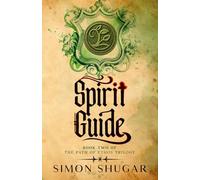 Spirit Guide: Book Two of the Path of Ethos Trilogy (The Path Of Pathos)