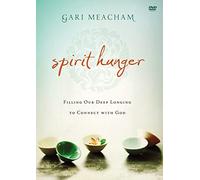 Spirit Hunger Video Study: Filling Our Deep Longing to Connect with God [DVD]
