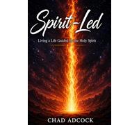 Spirit Led: Living a Life Guided by the Holy Spirit