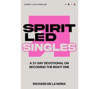 Spirit Led Singles: A 31-Day Devotional on Becoming the Right One (Spirit Led Devotionals)