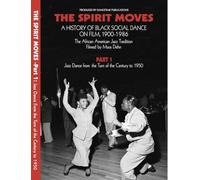 Spirit Moves Part 1: Jazz Dance from the Turn of the Century to 1950 [USA] [DVD]