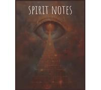 Spirit Notes - Notebook: Blank Notebook / Spiritual / Spirit Notes / Dream Journal / 100 Pages/ 8.5x11 inches