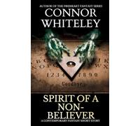 Spirit Of A Non-Believer: A Contemporary Fantasy Short Story (Hell's Place Contemporary Fantasy Stories)