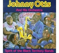 Spirit of Black Territory Bands by OTIS,JOHNNY & HIS ORCHESTRA (1993-12-01)