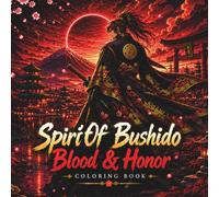 SPIRIT OF BUSHIDO: BLOOD & HONOR: COLORING BOOK