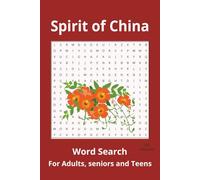Spirit of China: Chinese culture, geography, celebrations and more. Word Search for Adults, Teens and Seniors | 6 x 9 inches | 50+ puzzles | Gifts for Vacations, Trips and Free Times