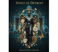 Spirit of Detroit: Deluxe Artist Edition: Color The City. Feel The Soul. (Volume 1 - Spirit of Detroit)