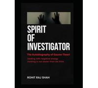 SPIRIT OF INVESTIGATOR: THE AUTOBIOGRAPHY OF GAURAV TIWARI