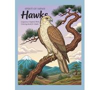 Spirit of Japan: Hawks: A Japanese-Inspired Bird Coloring Book for Adults