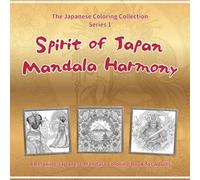Spirit of Japan: Mandala Harmony. (The Japanese Coloring Collection)