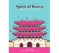 Spirit of Korea: A Korean Adult Coloring Book - 30 Intricate Traditional Patterns, Mandalas, Dancheong, Hanbok & Guardian Motifs for Relaxation and Stress Relief