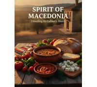 Spirit Of Macedonia: Unveiling Its Culinary Heart