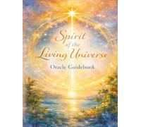 Spirit of the Living Universe: Oracle Guidebook (The Spirit Frequency Oracle Series)
