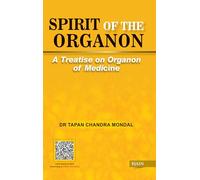 SPIRIT of THE ORGANON- A Treatise on Organon of Medicine
